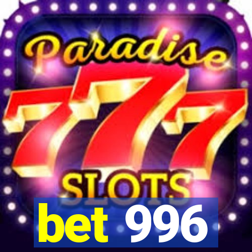 bet 996